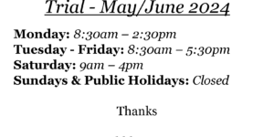 Trading Hours, Opening Hours, Weekend Hours, Monday Hours, May 2024, June 2024, Trial